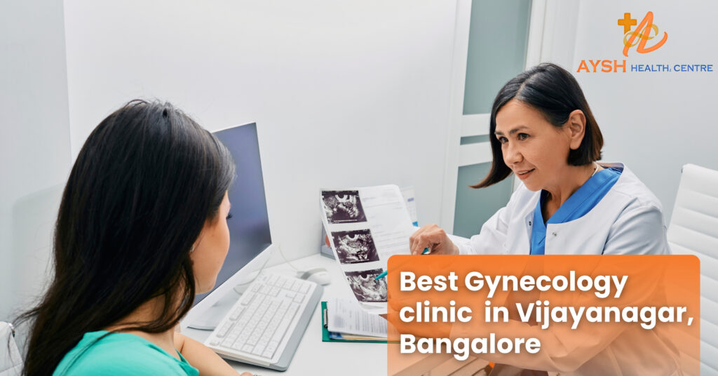 Best Gynecology Clinic in Vijayanagar, Bangalore – Aysh Health Centre