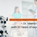 Advanced Gynecological Treatments Now Available in Attiguppe with Dr. Veena H – 22 Years of Experience
