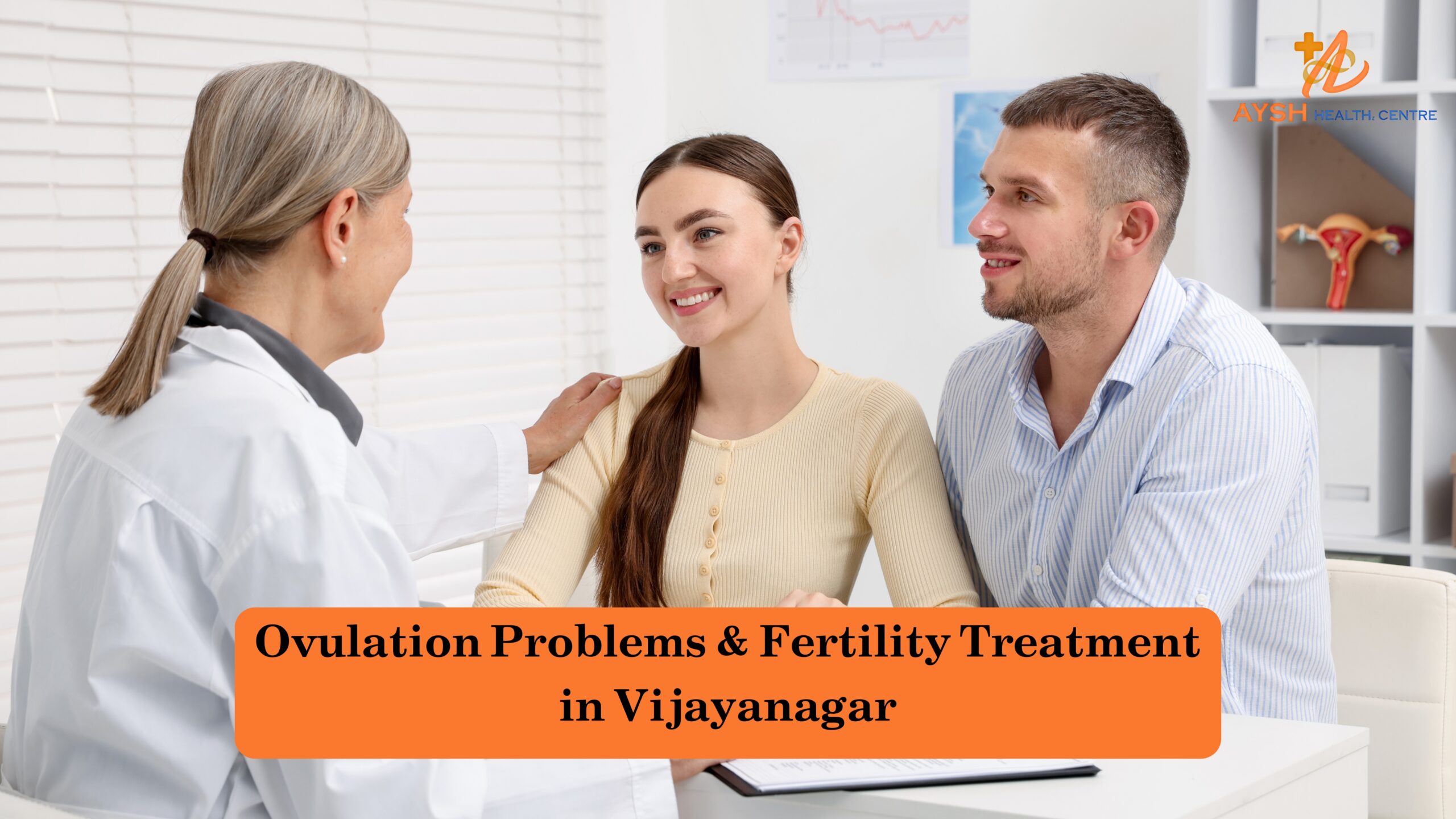 Ovulation Problems & Fertility Treatment in Vijayanagar – Aysh Health Centre