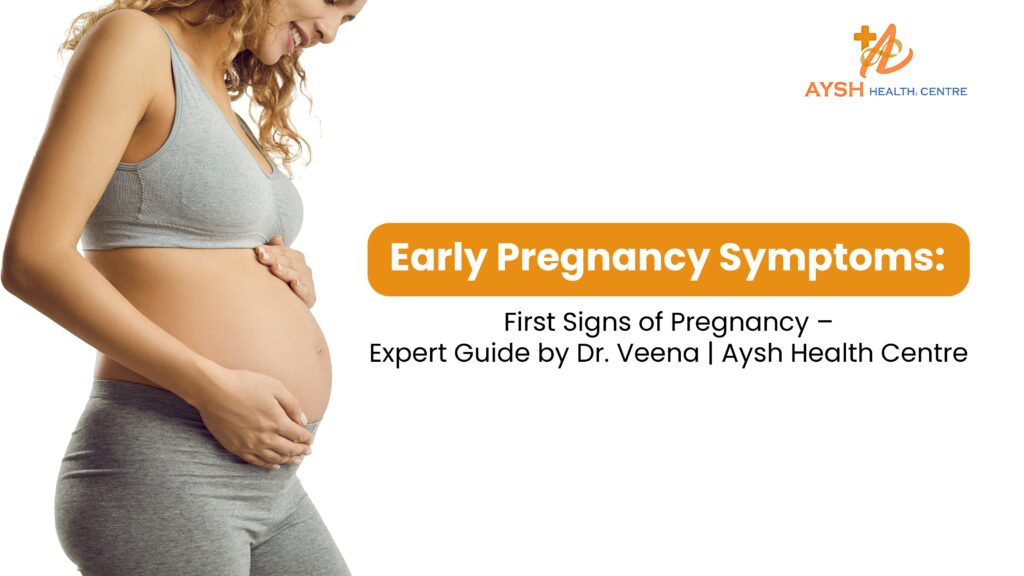Early Pregnancy Symptoms – First Signs of Pregnancy | Dr. Veena