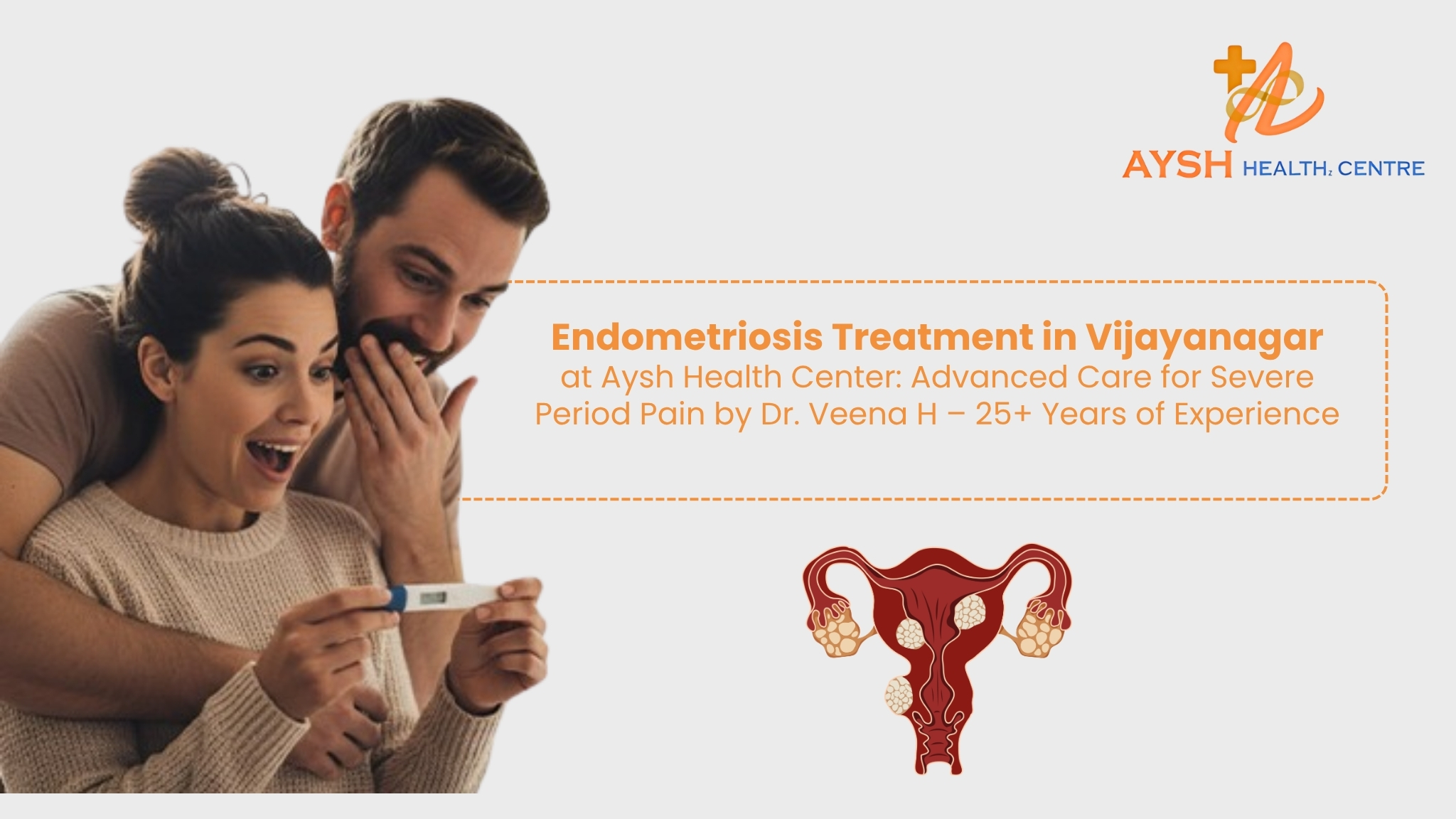 Endometriosis Treatment in Vijayanagar at Aysh Health Center: Advanced Care for Severe Period Pain by Dr. Veena H – 25+ Years of Experience