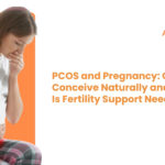 PCOS and Pregnancy: Can You Conceive Naturally and When Is Fertility Support Needed?
